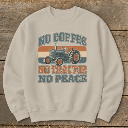 Crewneck sweatshirt with retro tractor graphic and text "NO COFFEE NO TRACTOR NO PEACE."