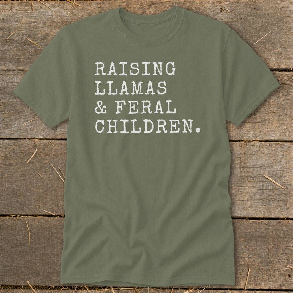 Olive green t-shirt with white text reading "Raising Llamas & Feral Children."