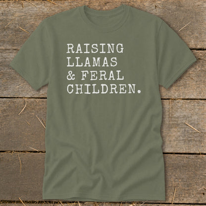 Olive green t-shirt with white text reading "Raising Llamas & Feral Children."