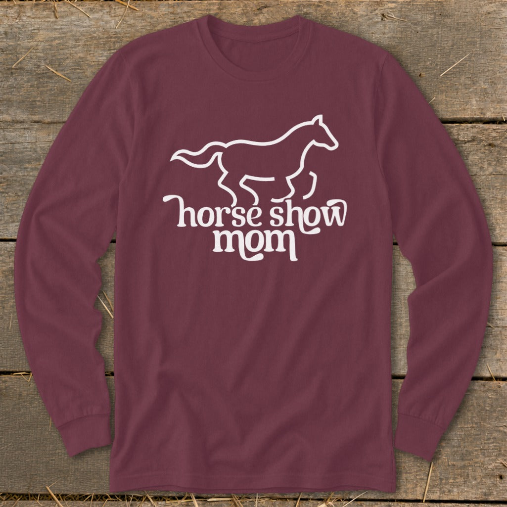 Maroon long-sleeve shirt with white horse and text "horse show mom."