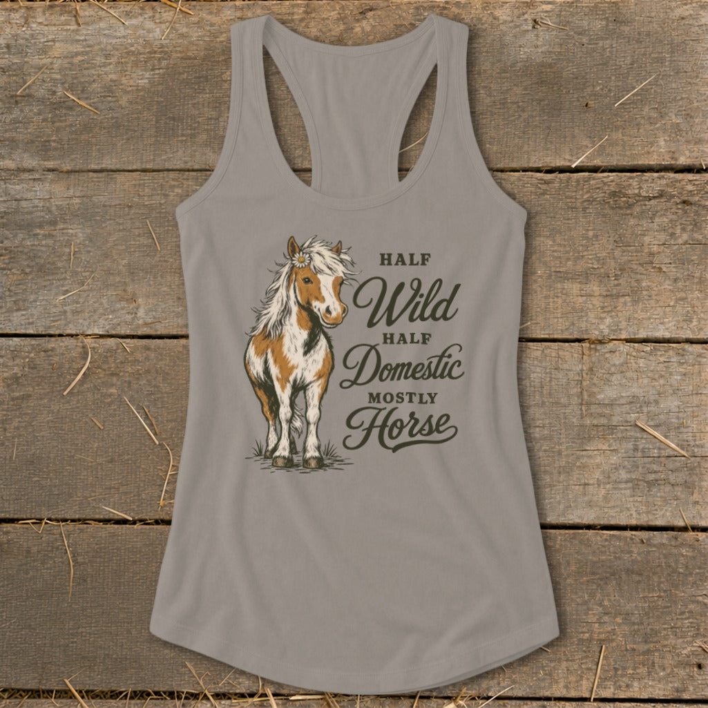 Tank top with illustration of a horse and text "Half Wild Half Domestic Mostly Horse".
