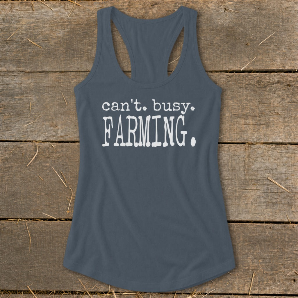 Gray tank top with white text "can't. busy. FARMING."