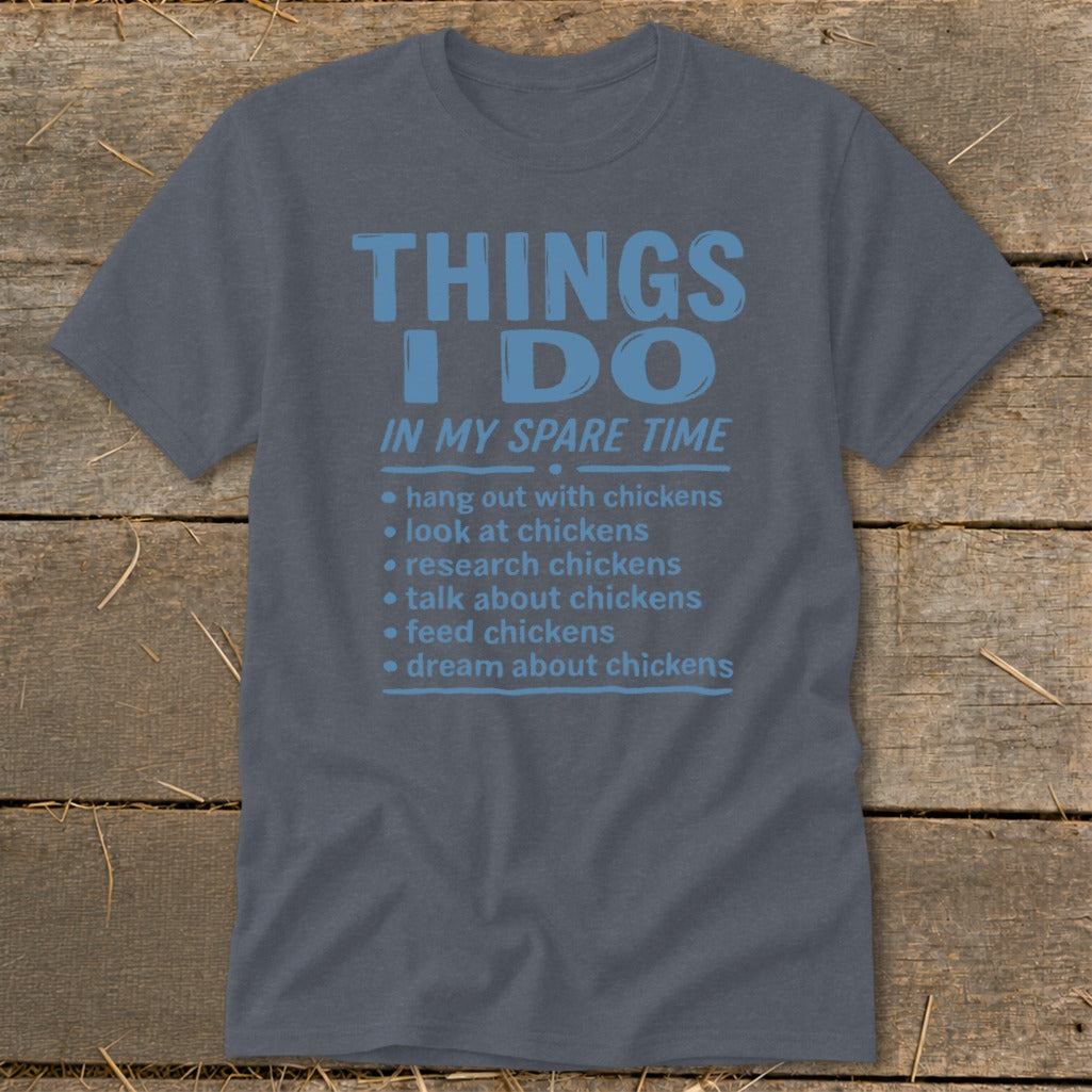 Gray t-shirt with blue text listing "Things I Do In My Spare Time" about chickens.