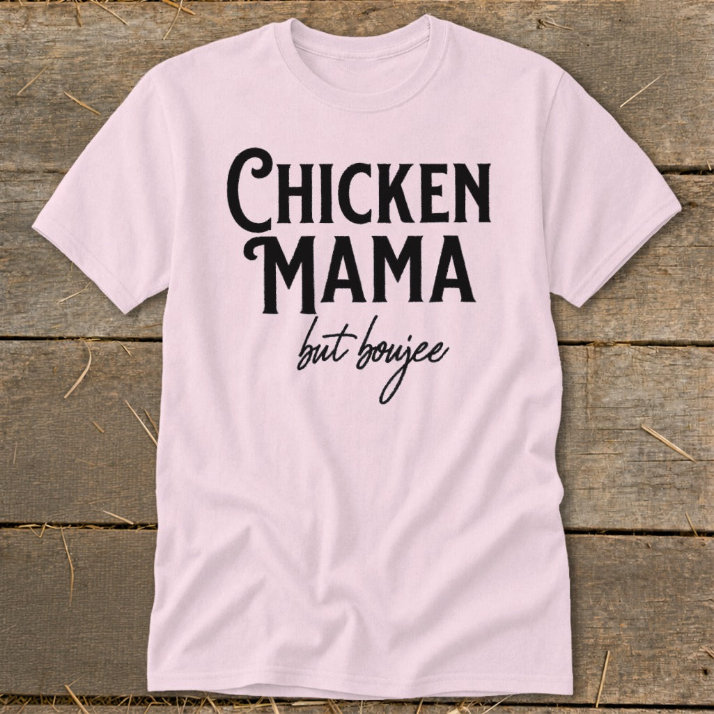 Light pink t-shirt with black text reading "CHICKEN MAMA but boujee".