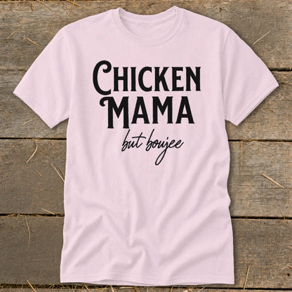 Light pink t-shirt with black text reading "CHICKEN MAMA but boujee".
