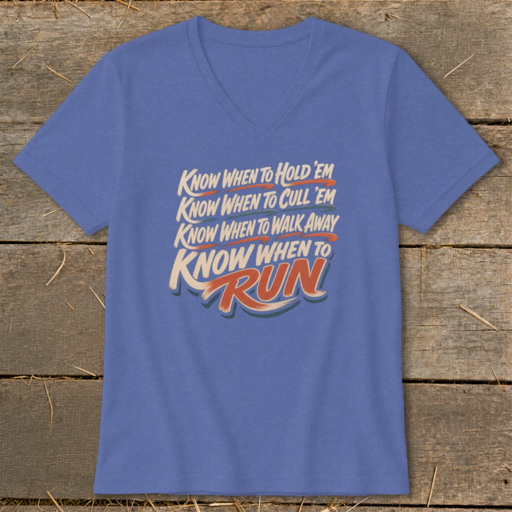 Blue v-neck t-shirt with text: "Know When to Hold 'Em, Know When to Cull 'Em, Know When to Walk Away, Know When to Run."