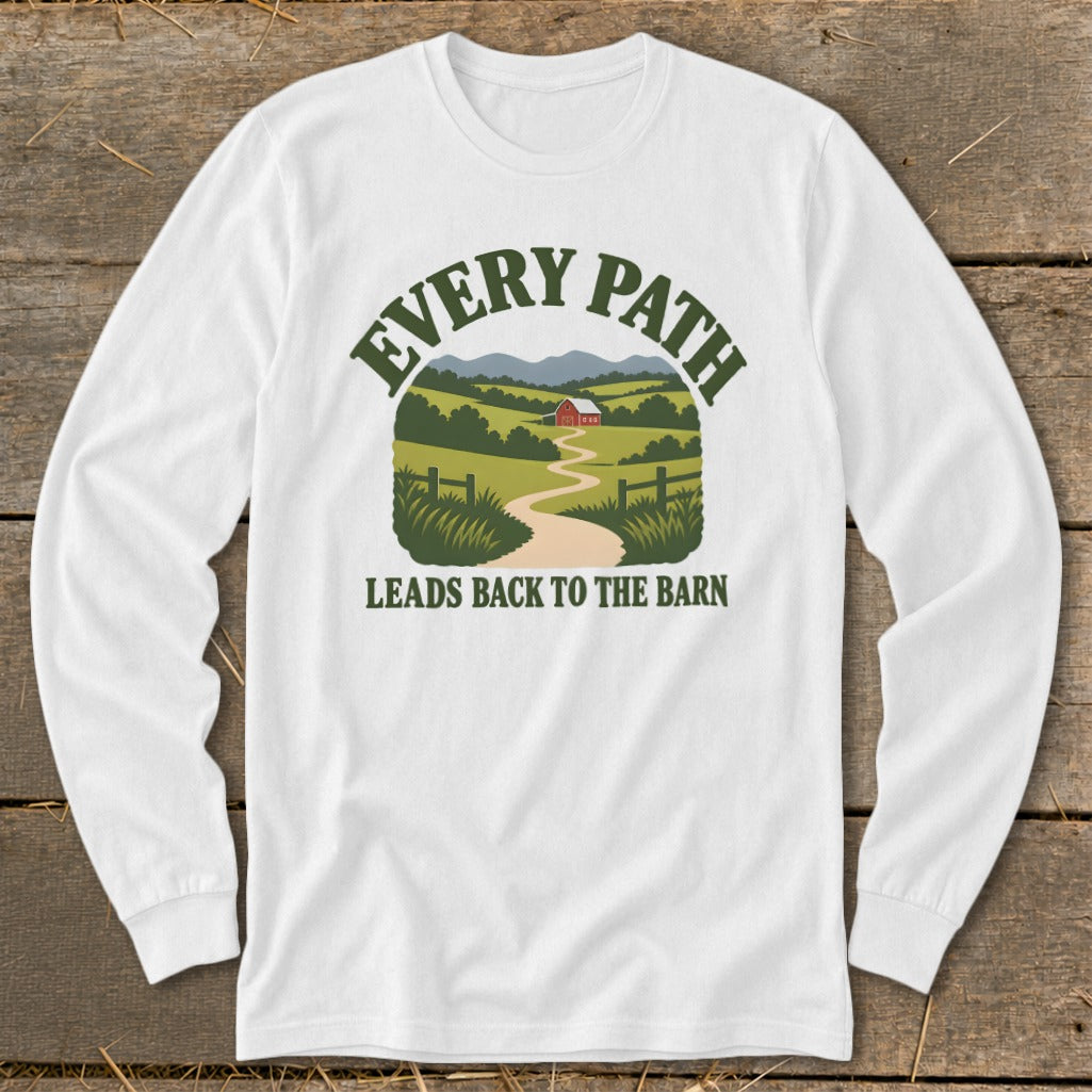 White long sleeve shirt with "Every Path Leads Back to the Barn" graphic.