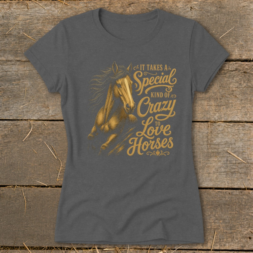 Grey t-shirt with a running horse graphic and text "It Takes a Special Kind of Crazy to Love Horses."