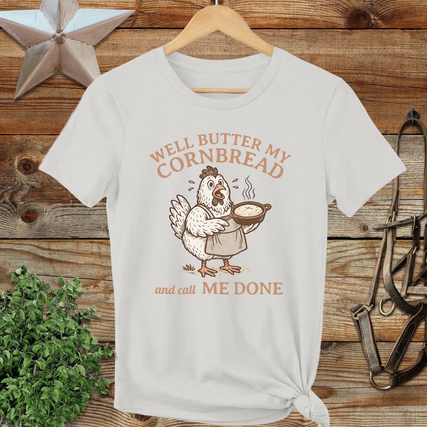 Well Butter My Cornbread and Call Me Done Shirt