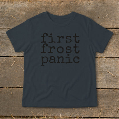 Dark grey t-shirt with "first frost panic" printed in black text.