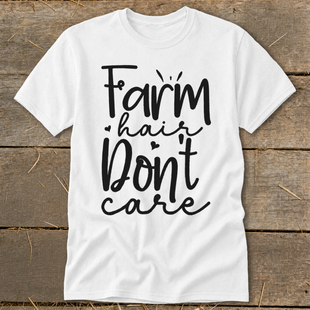 White t-shirt with "Farm hair Don't care" text in black cursive font.