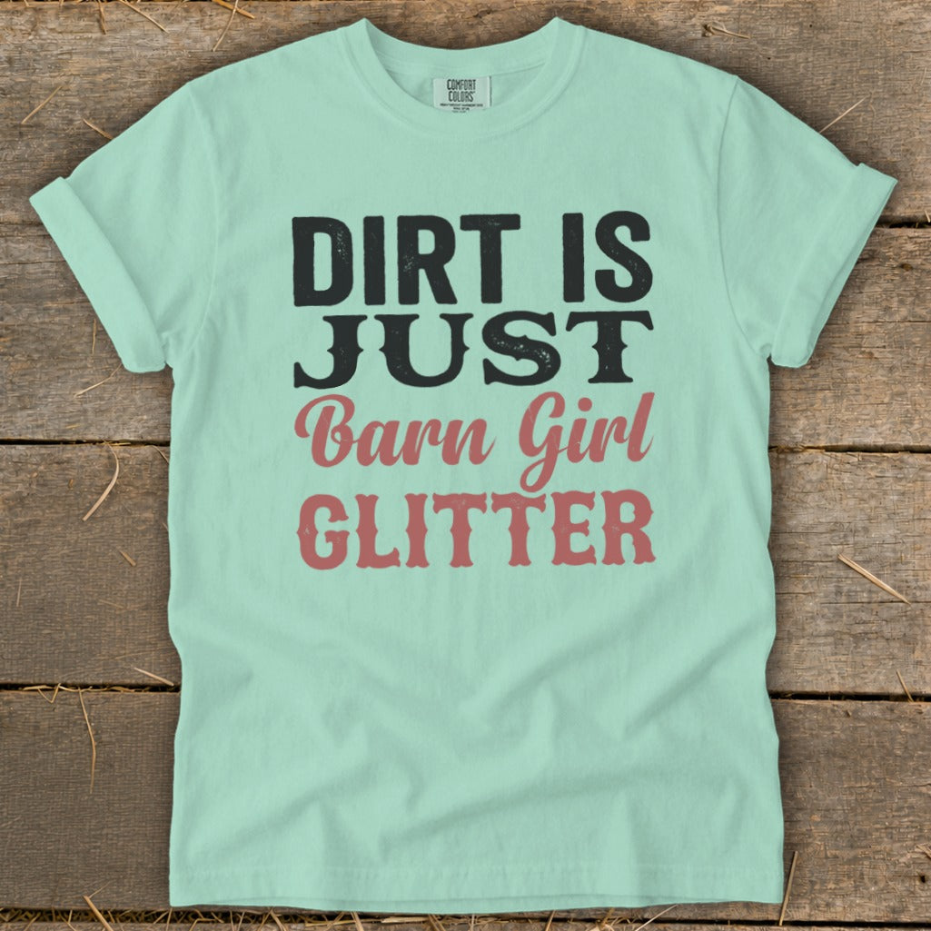 Mint t-shirt with black and pink text "Dirt is just Barn Girl Glitter".