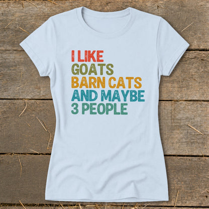 Light blue t-shirt with text "I LIKE GOATS BARN CATS AND MAYBE 3 PEOPLE."