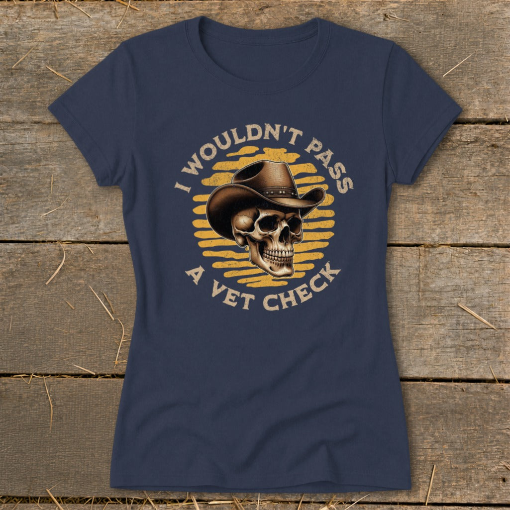Navy t-shirt with skull wearing cowboy hat and text "I wouldn't pass a vet check".