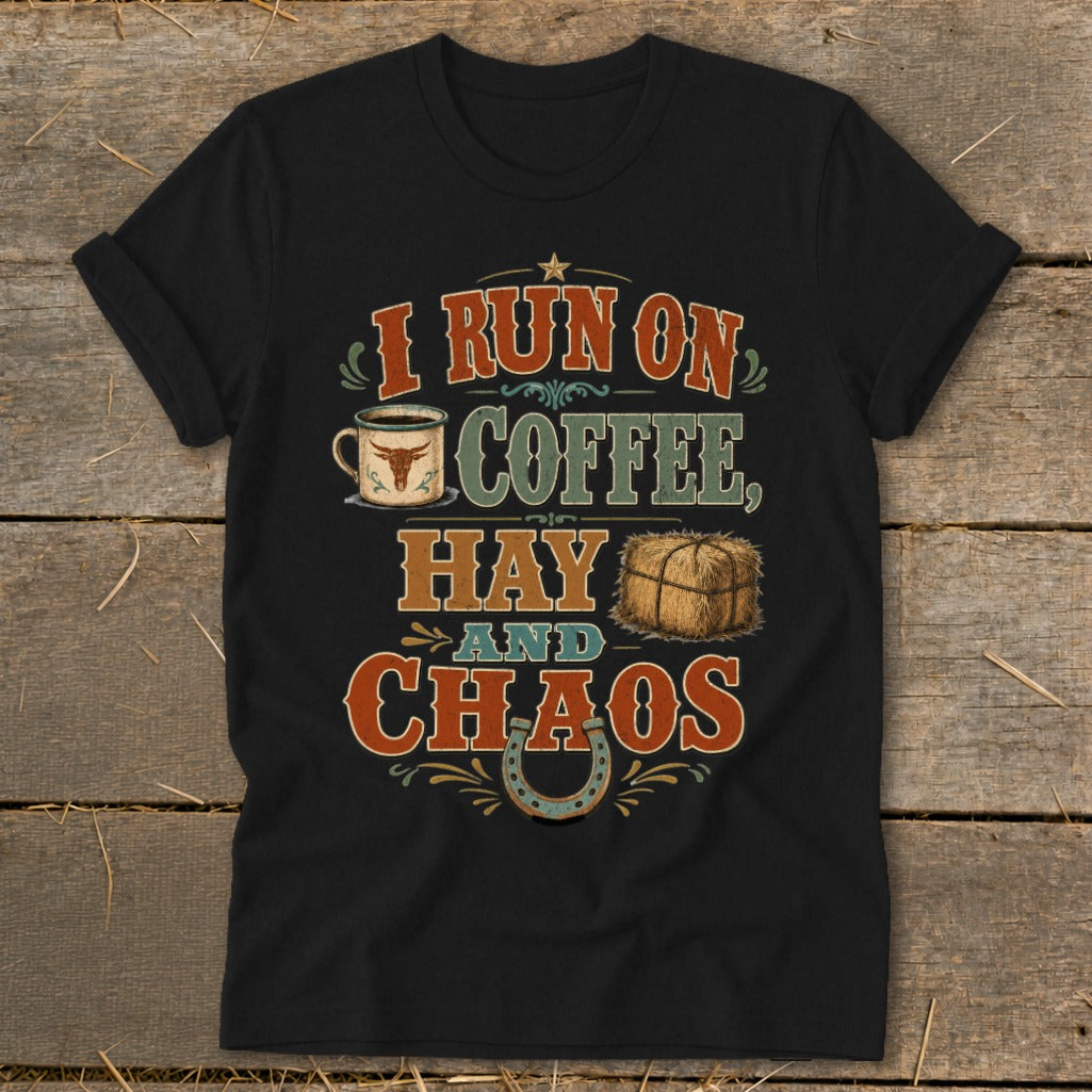 Black t-shirt with text "I RUN ON COFFEE, HAY AND CHAOS" and illustrations.