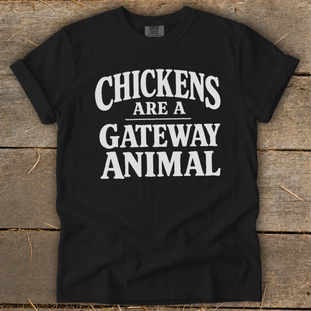 Black t-shirt with white text reading "CHICKENS ARE A GATEWAY ANIMAL".
