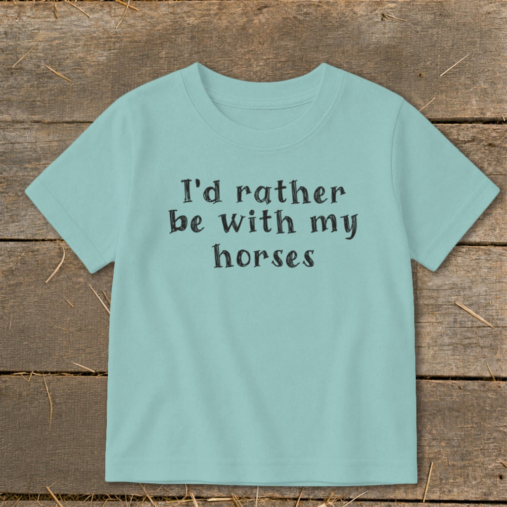 Teal t-shirt with black text that reads "I'd rather be with my horses."