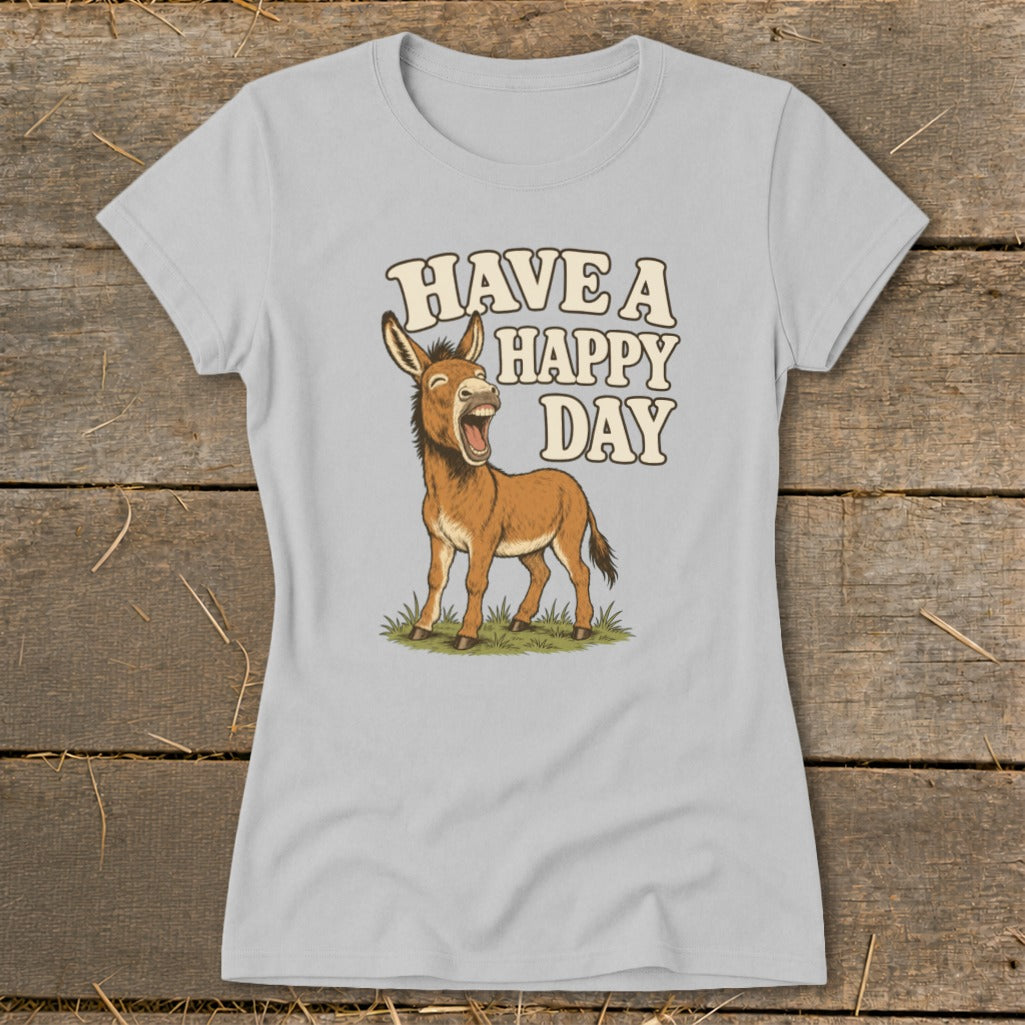 Light grey t-shirt with a cartoon donkey and the text "HAVE A HAPPY DAY."