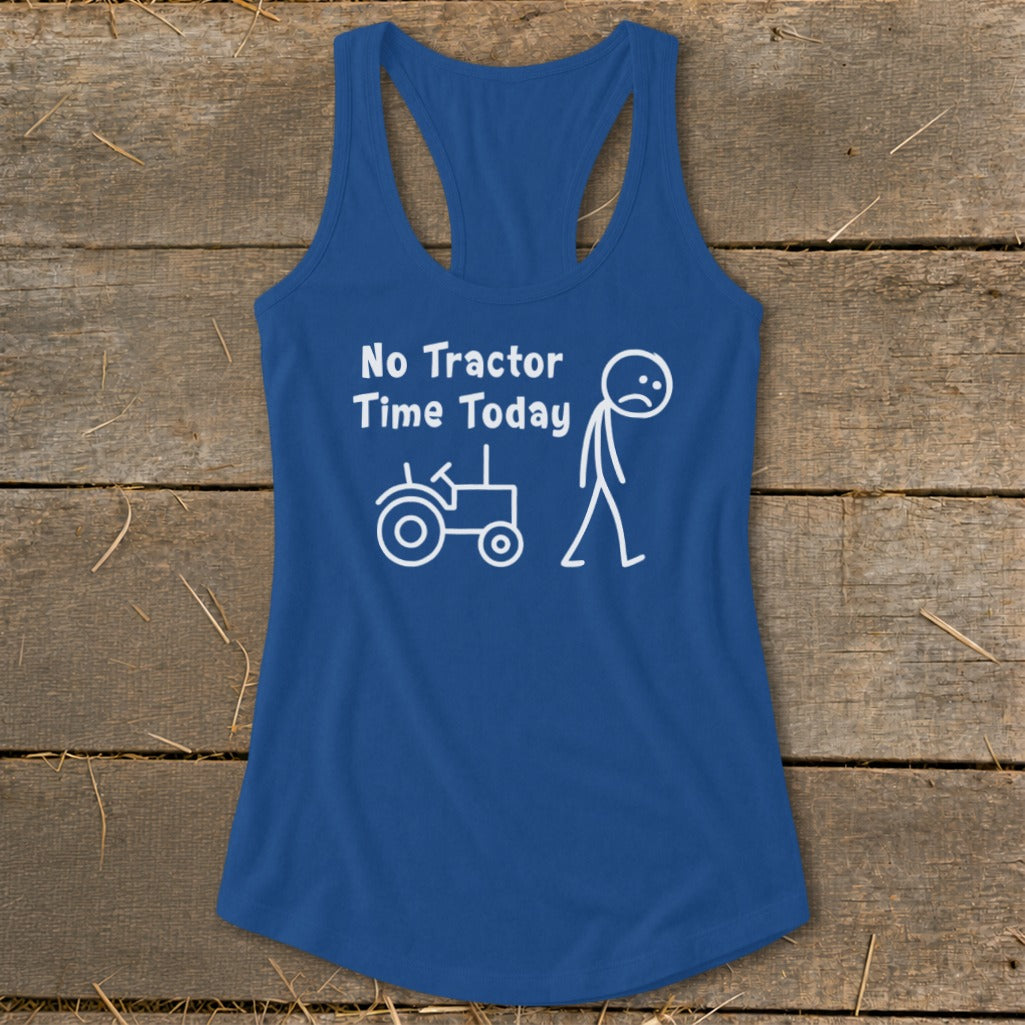 Blue tank top with "No Tractor Time Today" text and stick figure.