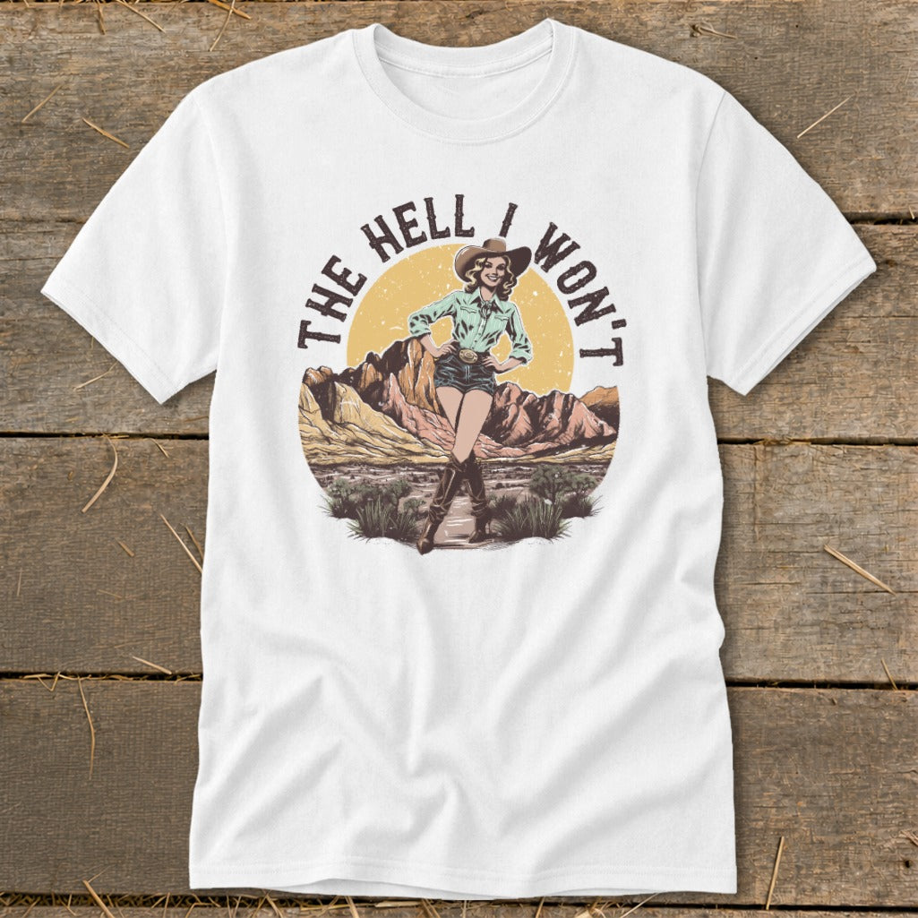 White t-shirt with cowgirl graphic and text "THE HELL I WON'T"