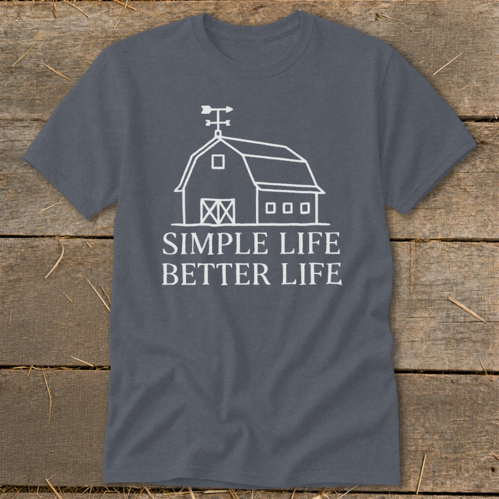 Dark gray t-shirt with white barn graphic and "SIMPLE LIFE BETTER LIFE" text.