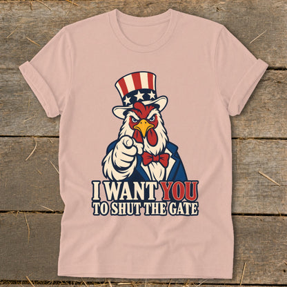 Rooster in Uncle Sam hat pointing finger with text I WANT YOU TO SHUT THE GATE.