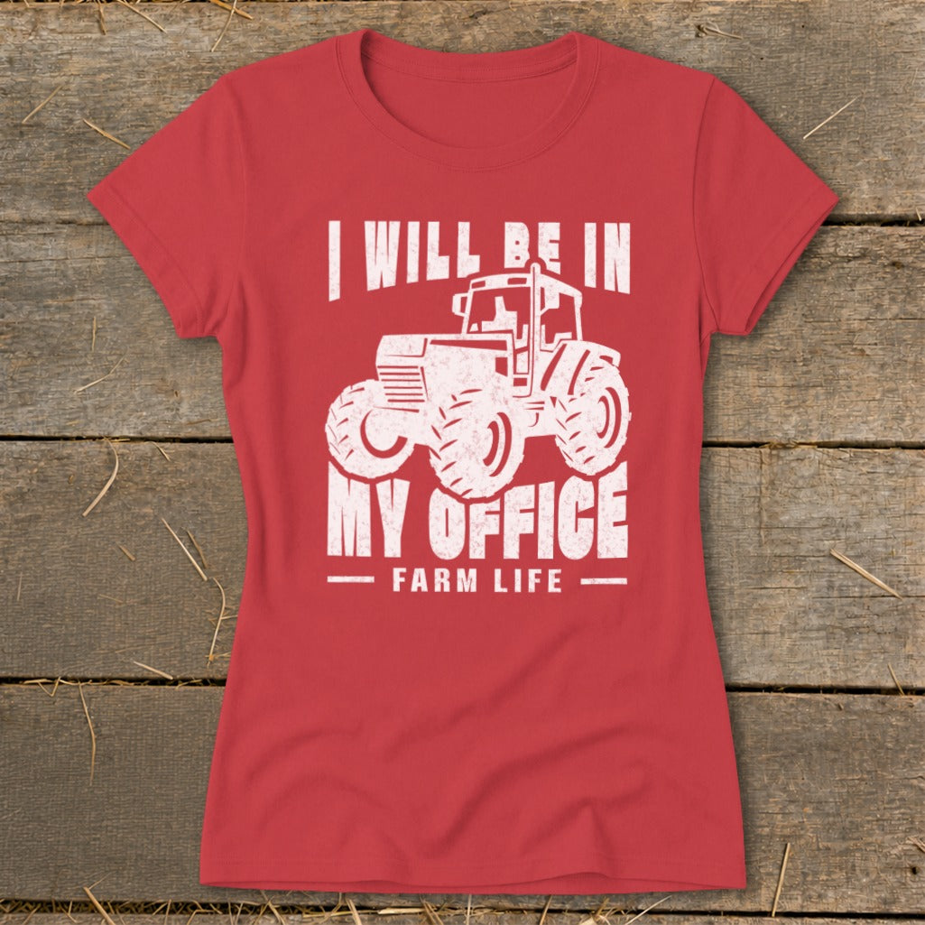 Red t-shirt with white graphic of a tractor and text "I WILL BE IN MY OFFICE FARM LIFE".