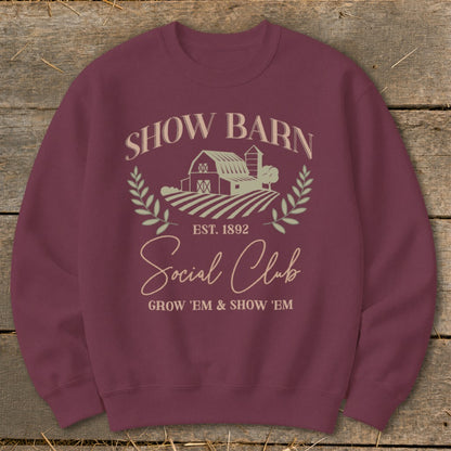 Maroon sweatshirt with "Show Barn Social Club Est. 1892" graphic.
