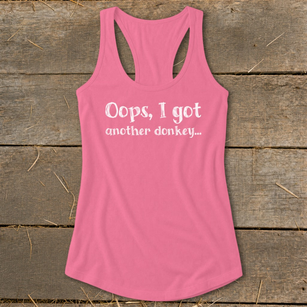 Pink tank top with white text "Oops, I got another donkey..."