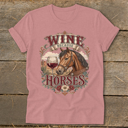 T-shirt graphic with horses, wine glass, and text "WINE BECAUSE HORSES".