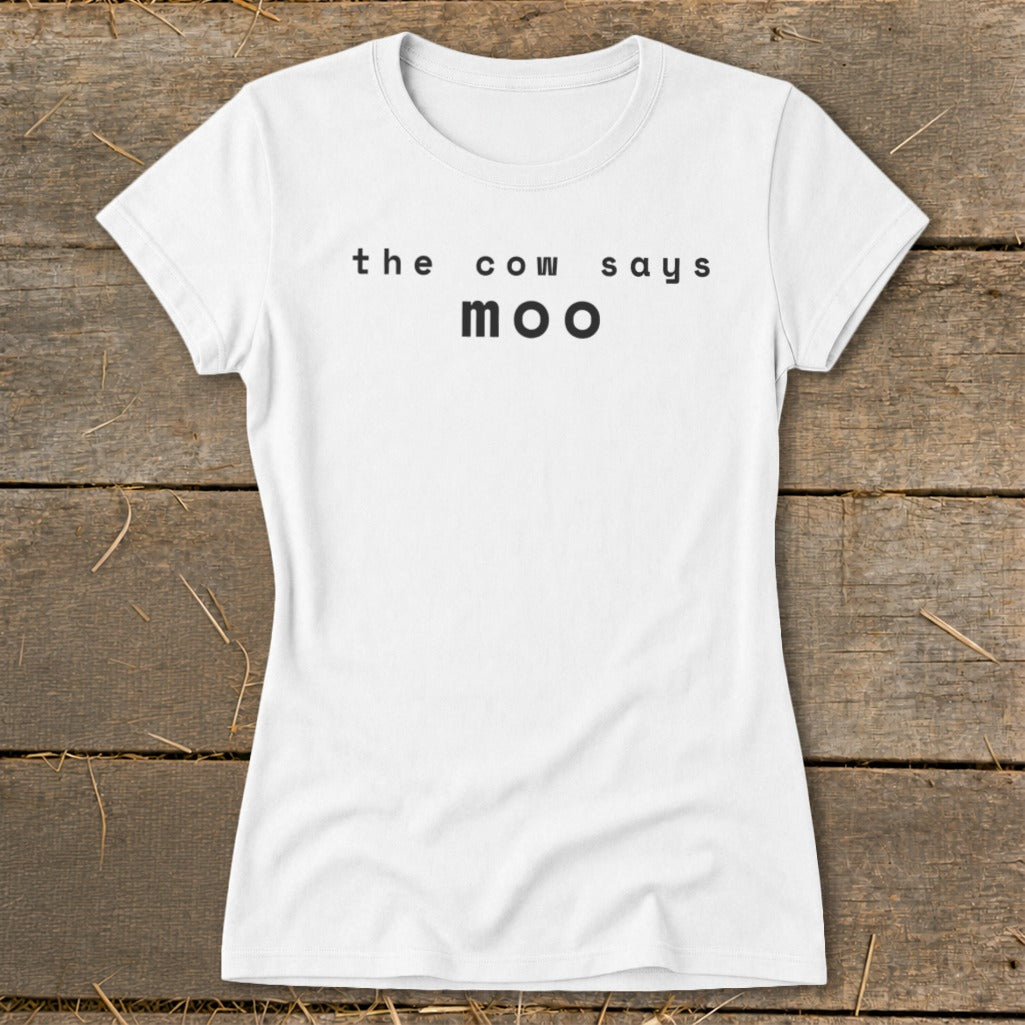 White t-shirt with black text "the cow says moo".