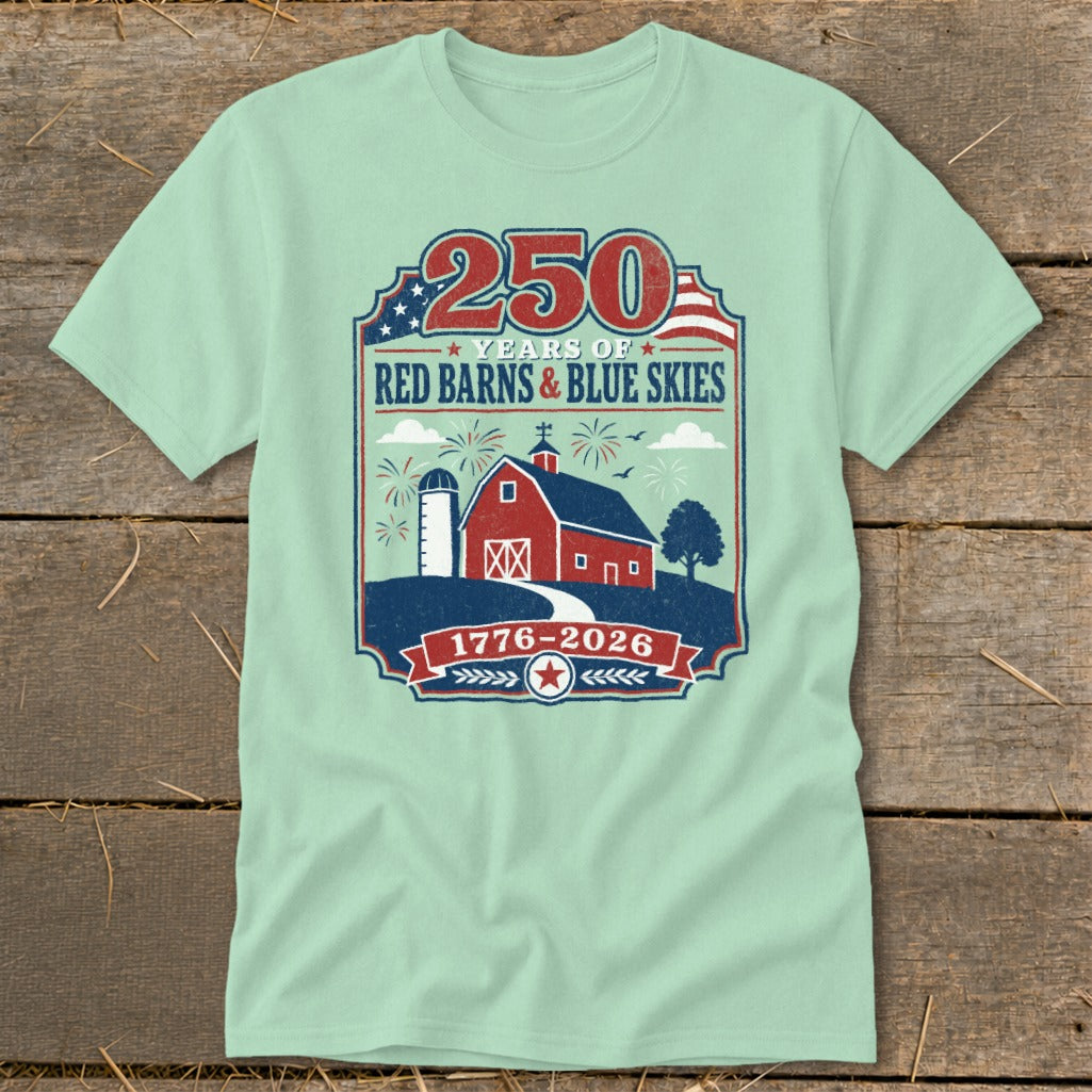 T-shirt graphic celebrating 250 years of red barns and blue skies, 1776-2026.