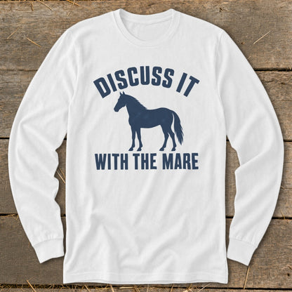 White long-sleeved shirt with blue text "DISCUSS IT WITH THE MARE" and horse silhouette.