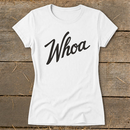 White t-shirt with the word "Whoa" in black script font.