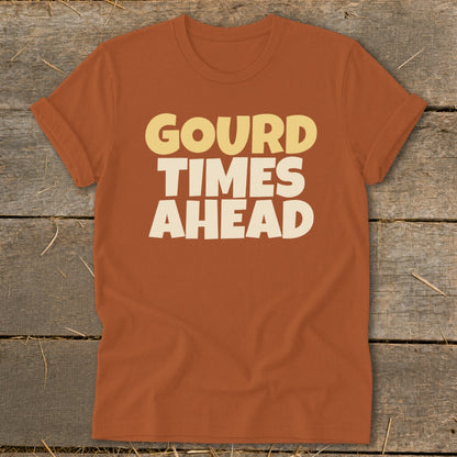 Orange t-shirt with "GOURD TIMES AHEAD" text in cream and yellow.