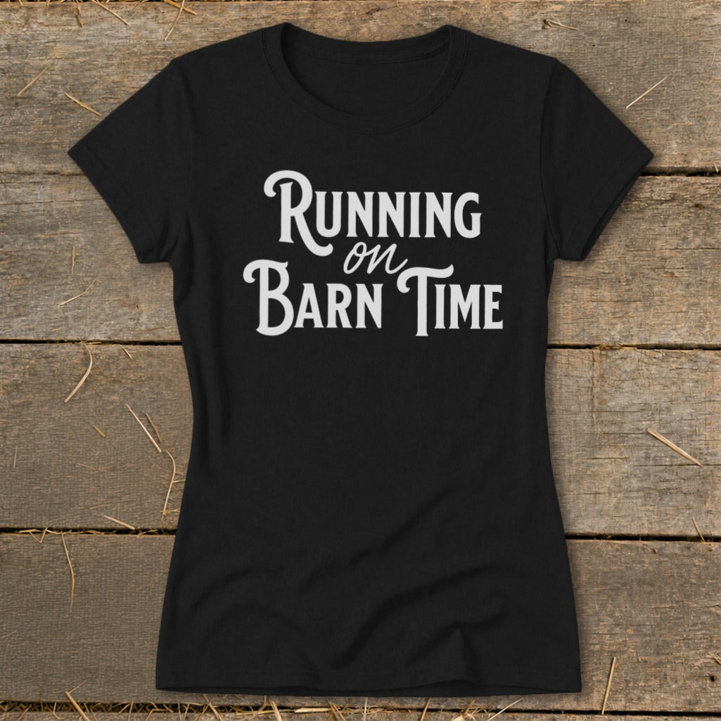 Black t-shirt with white text that reads "Running on Barn Time".
