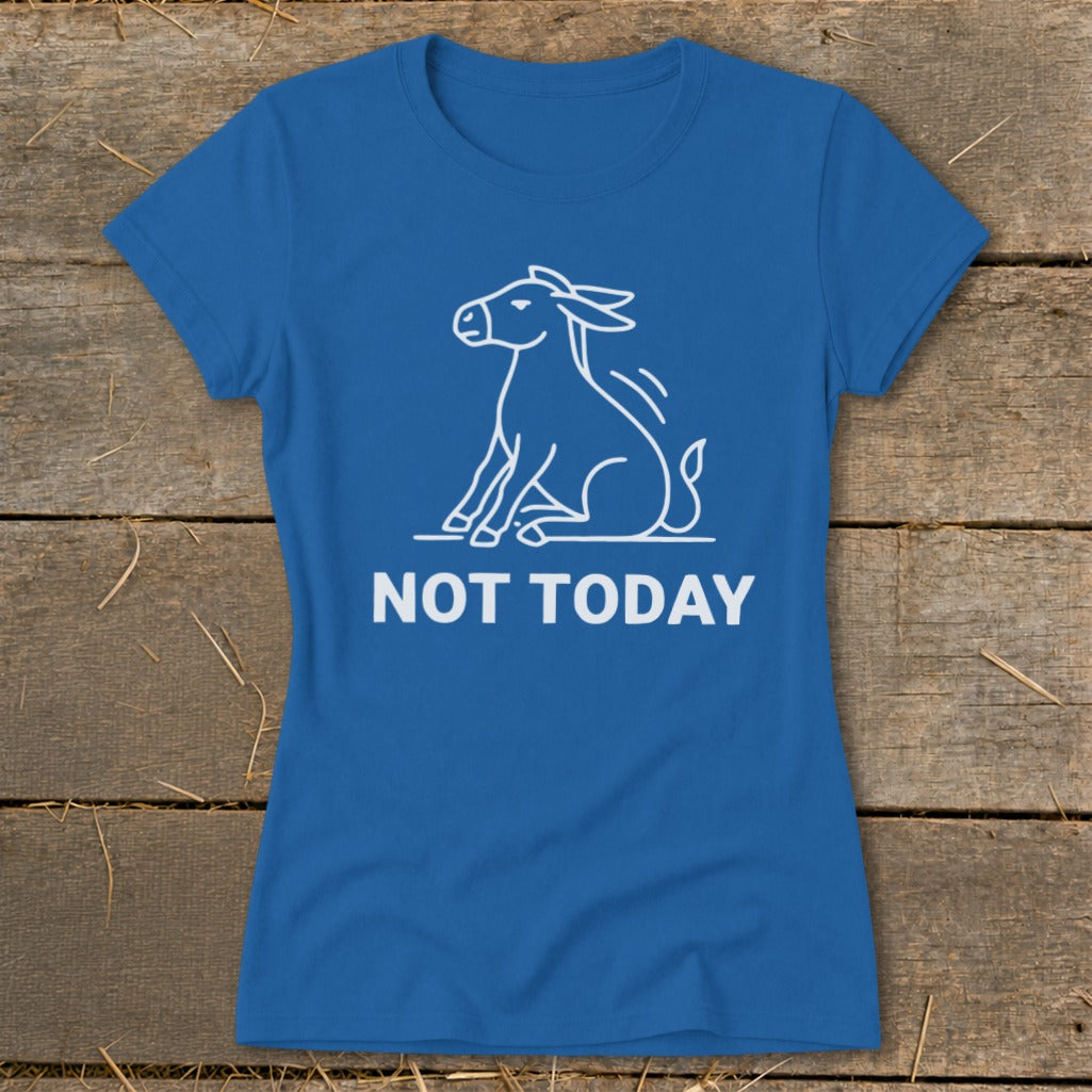 Blue t-shirt with a white line drawing of a sitting donkey and the text "NOT TODAY".