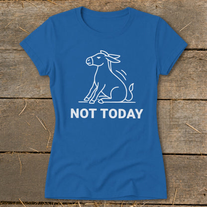 Blue t-shirt with a white line drawing of a sitting donkey and the text "NOT TODAY".