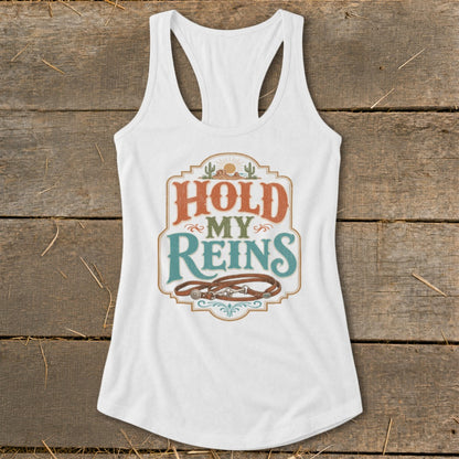 White tank top with "Hold My Reins" and horse reins graphic.