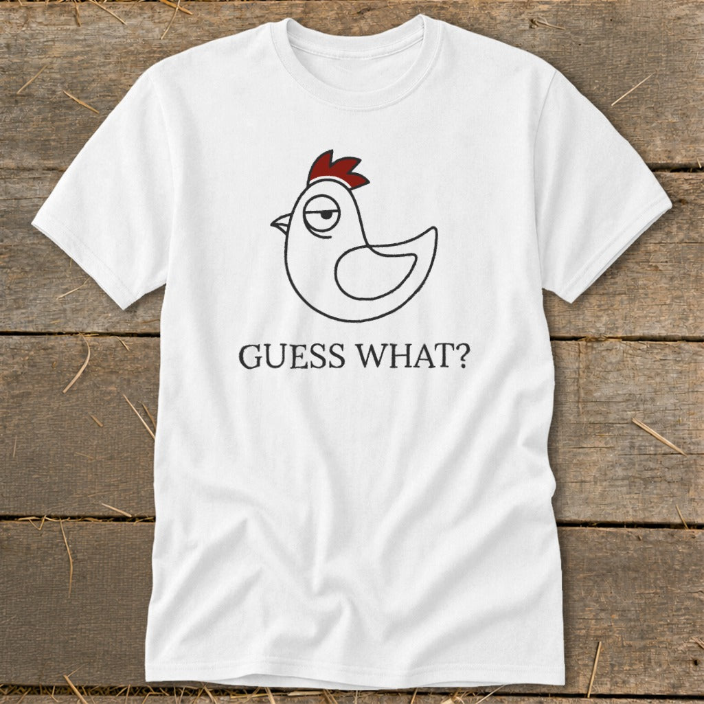 White t-shirt with a line drawing of a chicken and the text "GUESS WHAT?".