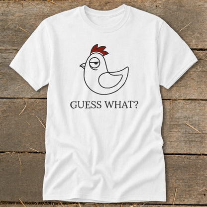 White t-shirt with a line drawing of a chicken and the text "GUESS WHAT?".