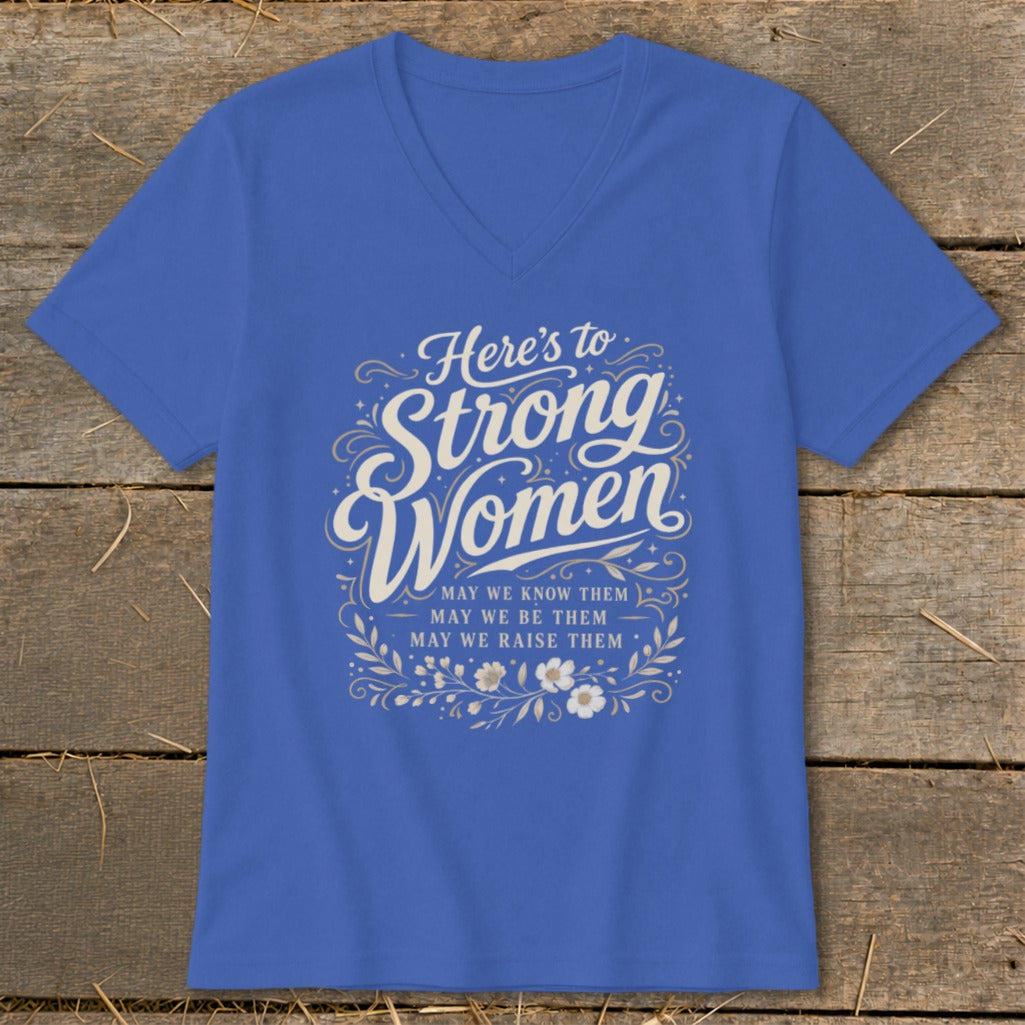 Blue v-neck t-shirt with "Here's to Strong Women" and floral design.