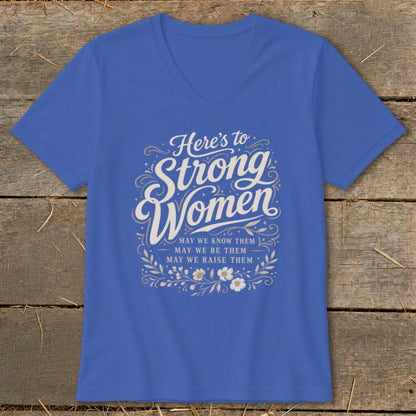 Blue v-neck t-shirt with "Here's to Strong Women" and floral design.