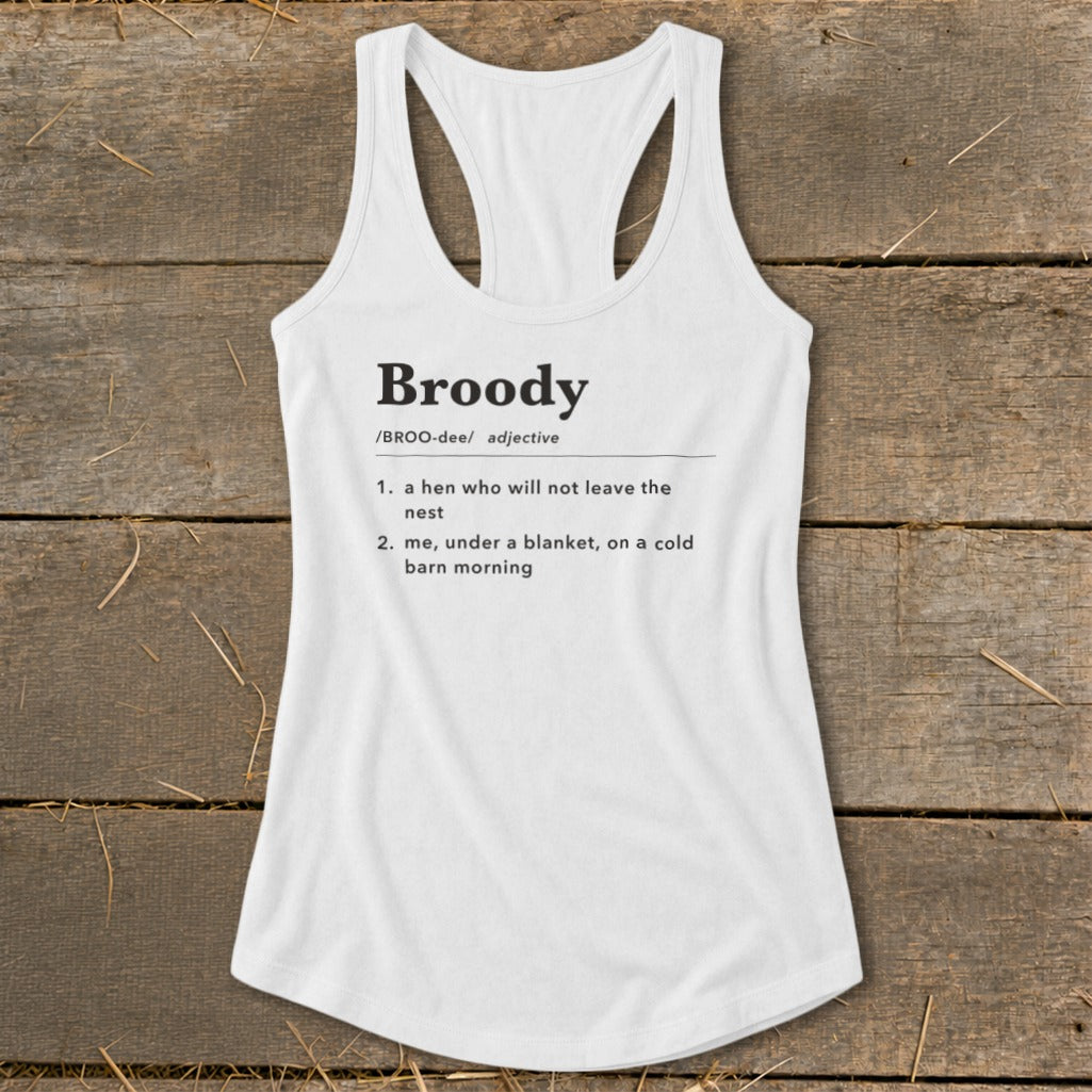 White tank top with "Broody" defined as a hen or someone under a blanket.