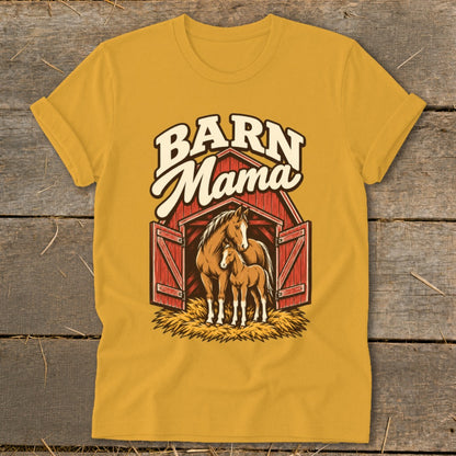 Yellow t-shirt with "Barn Mama" text over a horse and foal in a barn.