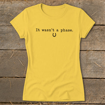 It Wasn't a Phase Horseshoe Ladies Tee