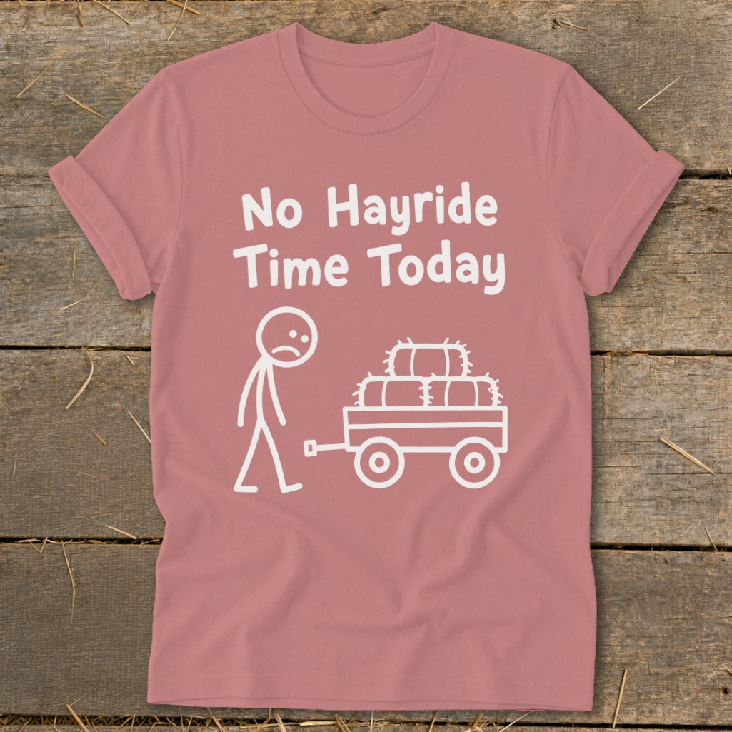 Pink t-shirt with "No Hayride Time Today" text and stick figure with hay wagon.