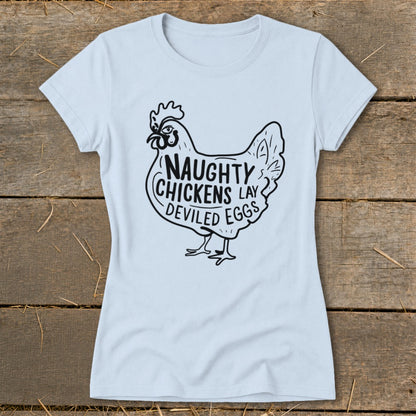 Light blue t-shirt with a black graphic of a chicken that says "Naughty chickens lay deviled eggs."