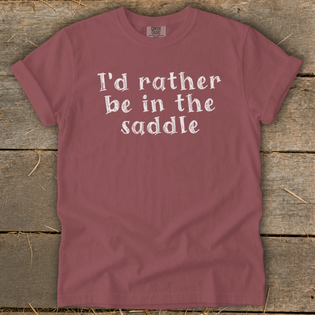 Rose t-shirt with white text that reads "I'd rather be in the saddle".