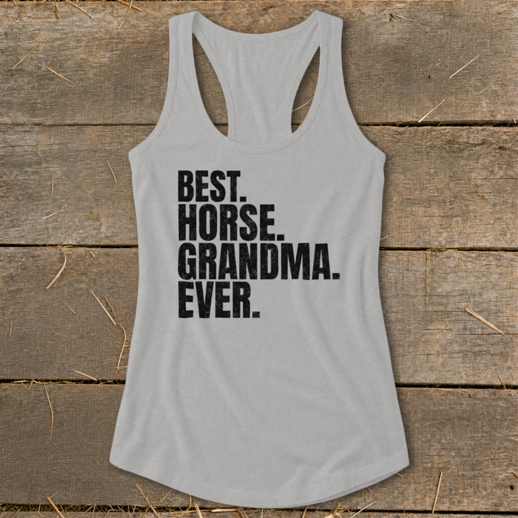 Grey tank top with "BEST. HORSE. GRANDMA. EVER." printed in black text.